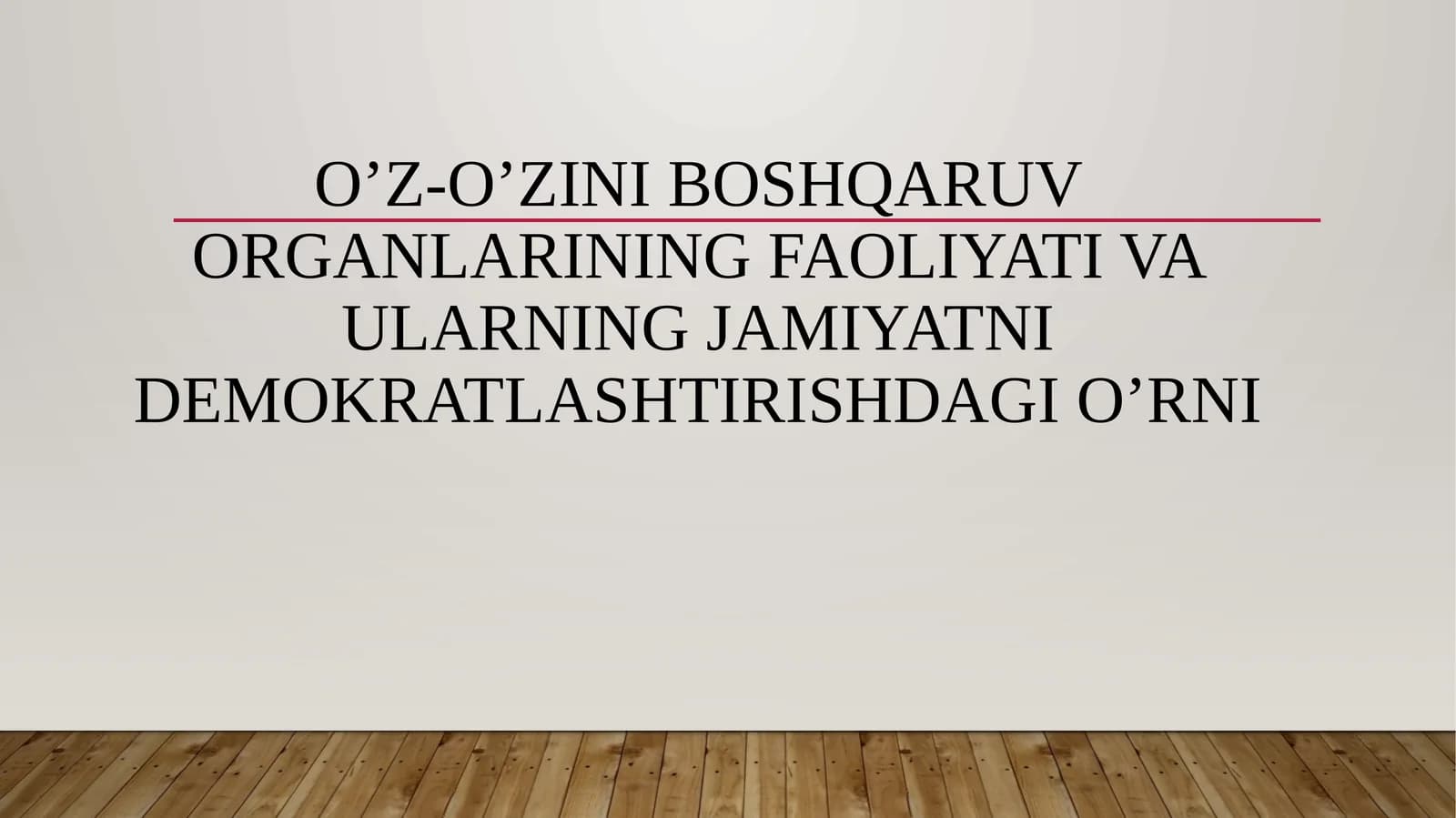 O’z-o’ziniboshqaruvorganlariningfaoliyativaularningjamiyatnidemokratlashtirishdagio’rni