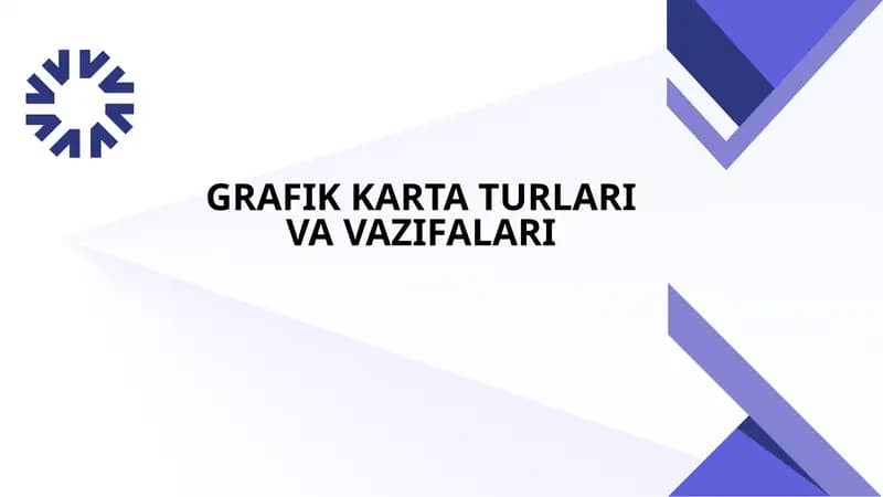 GRAFIK KARTA TURLARI VA VAZIFALARI
