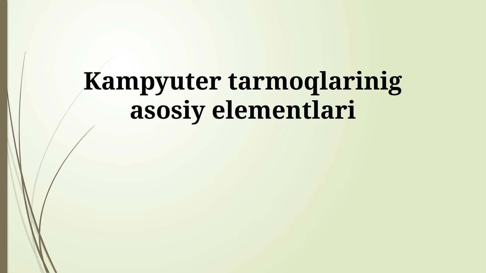 Kompyuter Tarmoqlarining Asosiy Elementlari