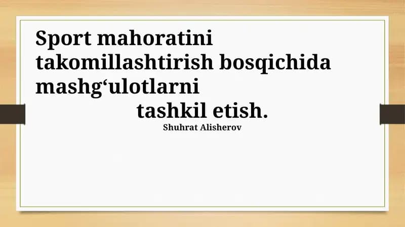 Sport mahoratini takomillashtirish bosqichida mashg‘ulotlarni tashkil etish