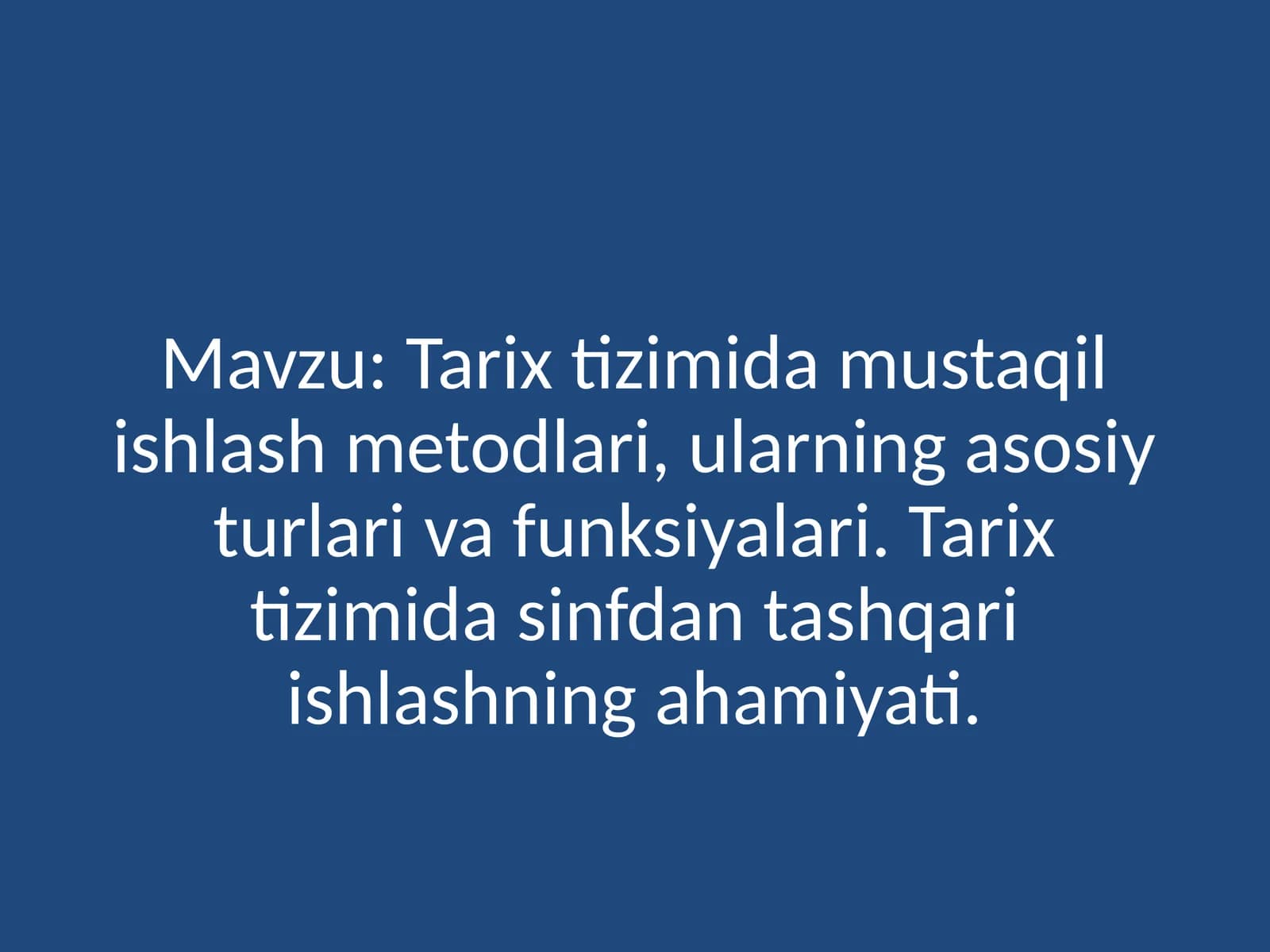 Tarix tizimida mustaqil ishlash metodlari
