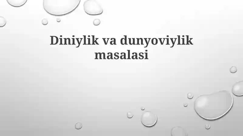 Diniylik va dunyoviylik masalasi