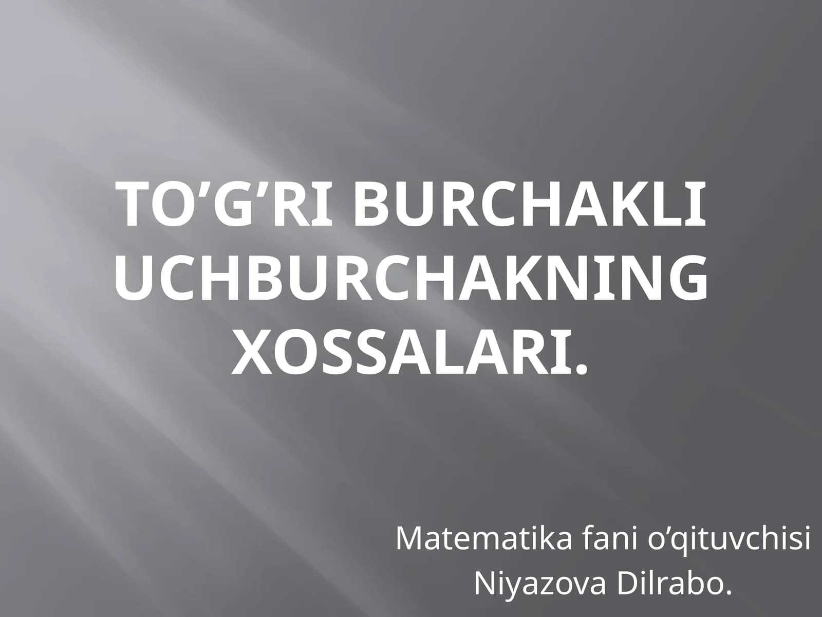 To’g’ri  burchakli  uchburchakning  xossalari