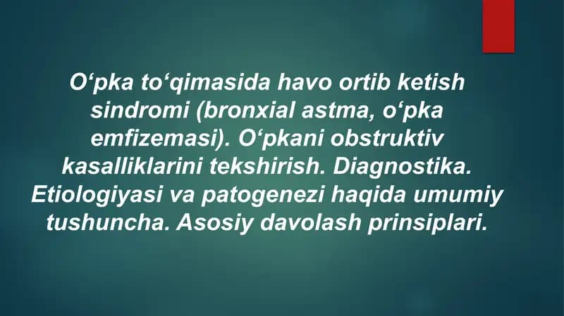 O‘pka to‘qimasida havo ortib ketish sindromi XOBL infeksiyalar.  Bronxial astma. Oʻpka emfizemasi