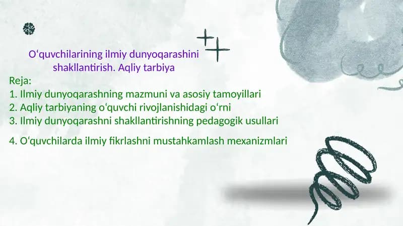 Oʻquvchilarining ilmiy dunyoqarashini shakllantirish. Aqliy tarbiya