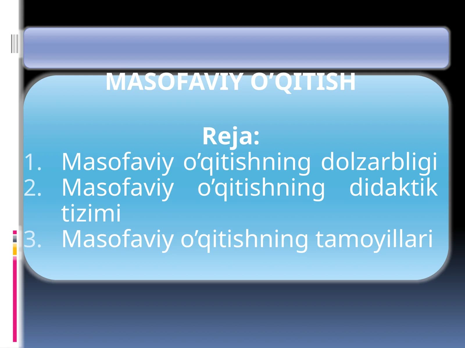 MASOFAVIY O’QITISH