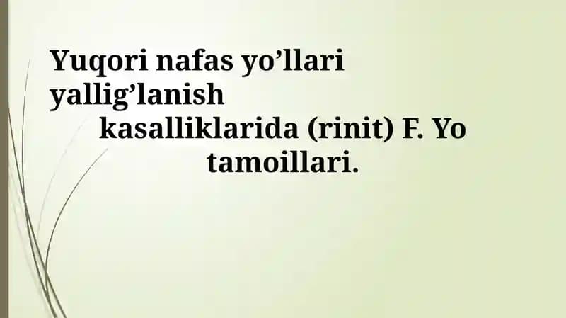 Yuqori nafas yo’llari yallig’lanish kasalliklarida (rinit) F. Yo tamoillari