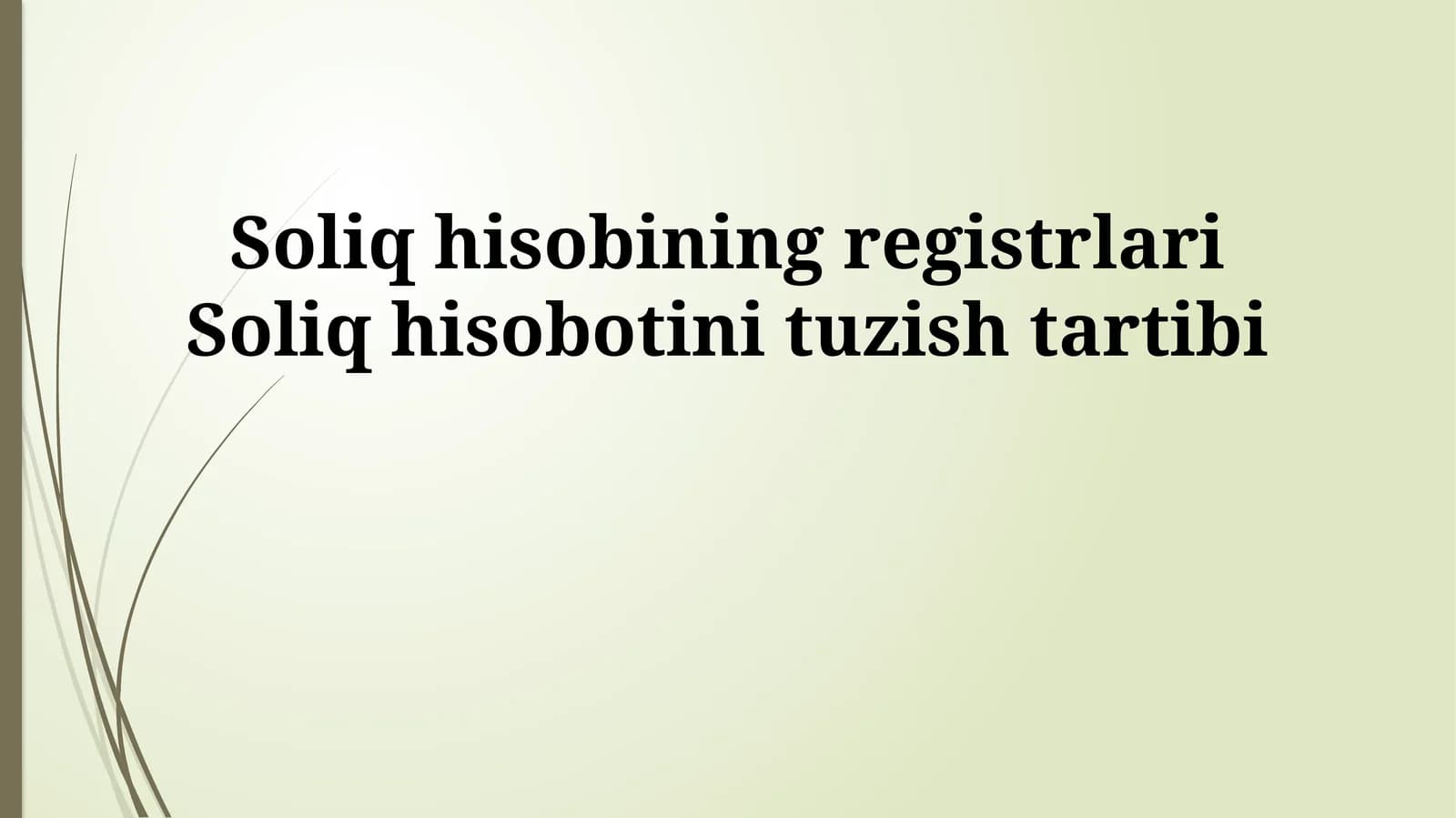 Soliq hisobining registrlari Soliq hisobotini tuzish tartibi