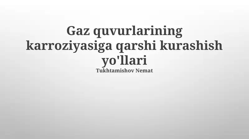Gaz quvurlarining karroziyasiga qarshi kurashish yo'llari
