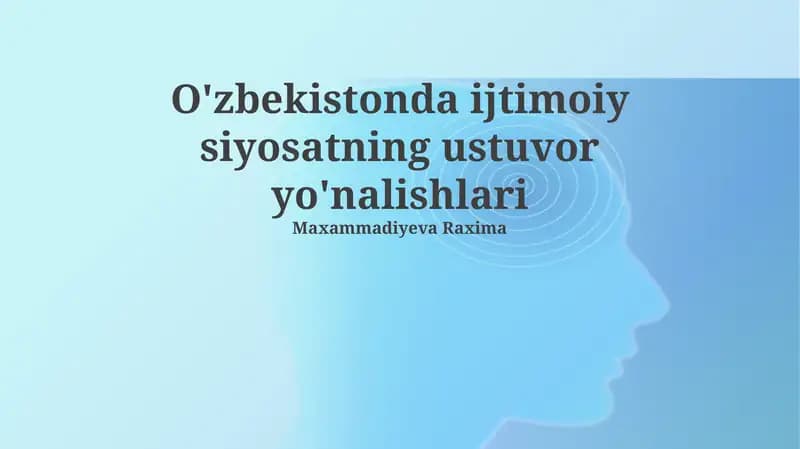 O'zbekistonda ijtimoiy siyosatning ustuvor yo'nalishlari