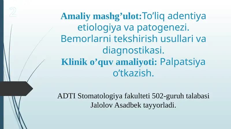 To’liq adentiya etiologiya va patogenezi. Bemorlarni tekshirish usullari va diagnostikasi.