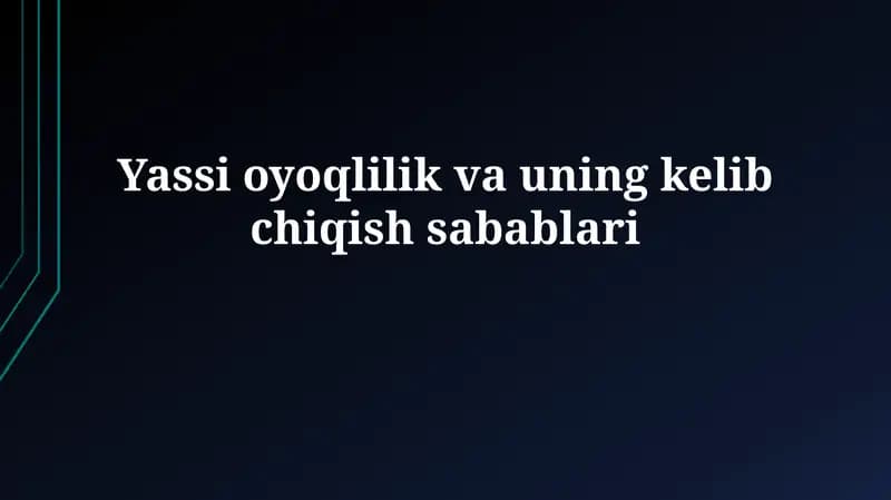 Yassi oyoqlilik va uning kelibchiqish sabablari