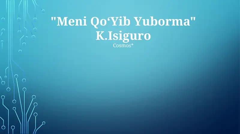 "Meni QoʻYib Yuborma" K.Isiguro