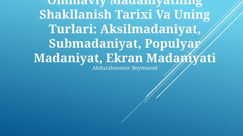 Ommaviy Madaniyatning Shakllanish Tarixi Va Uning Turlari