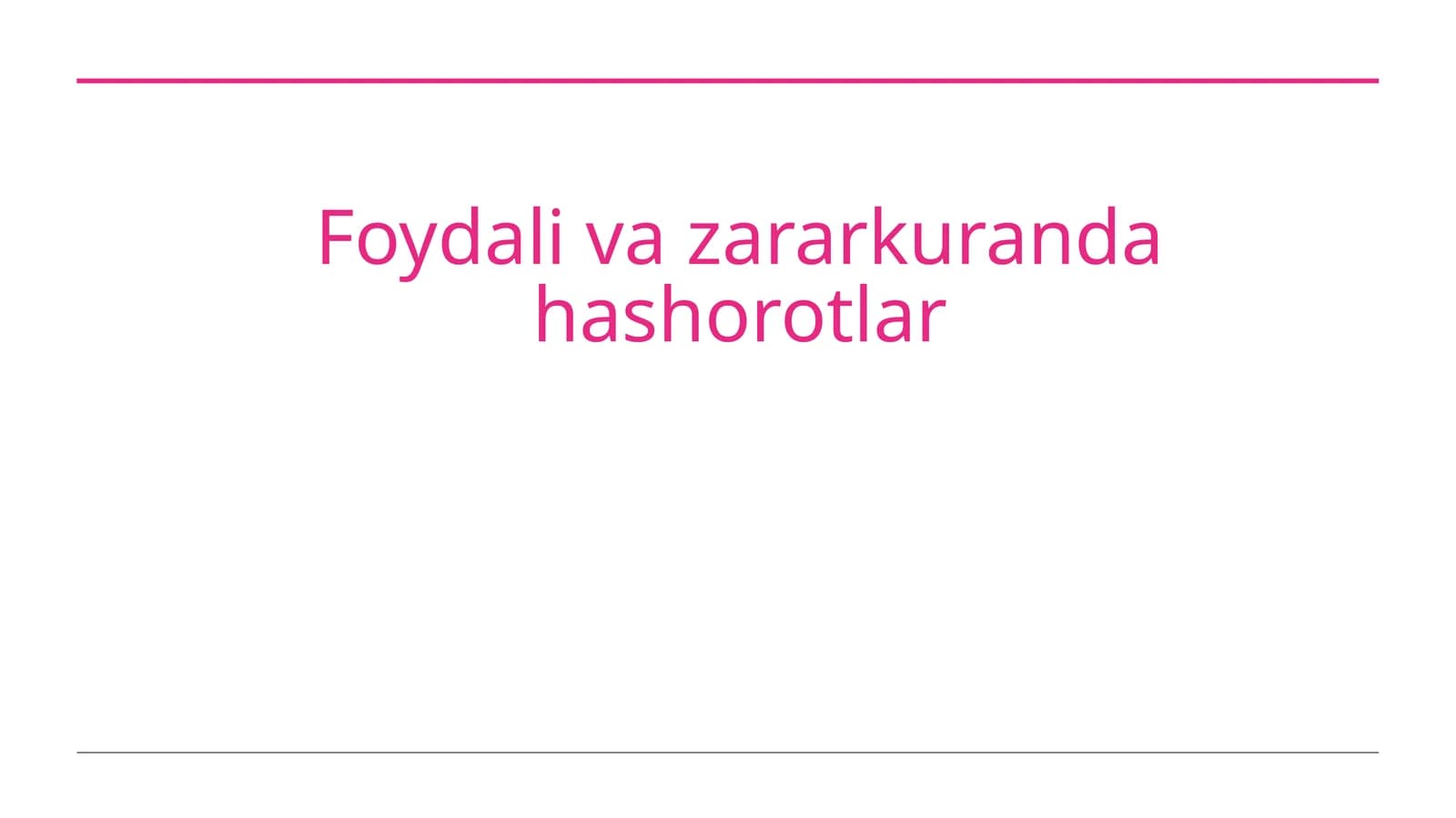 Foydali va zararkuranda hashorotlar