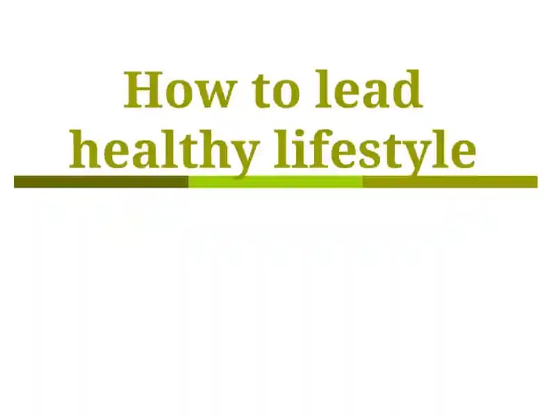 How to lead healthy lifestyle