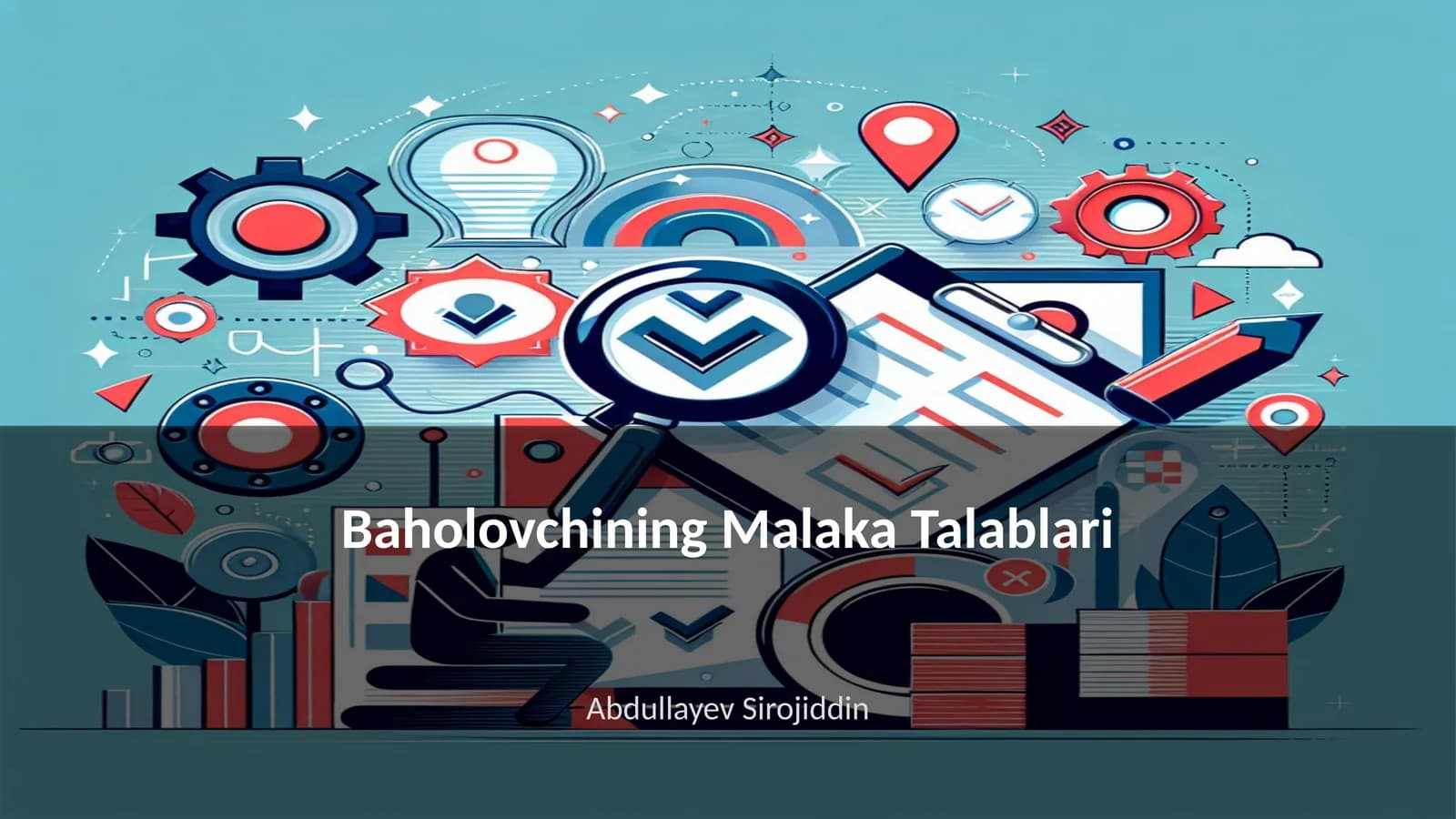 Baholovchining Malaka Talablari