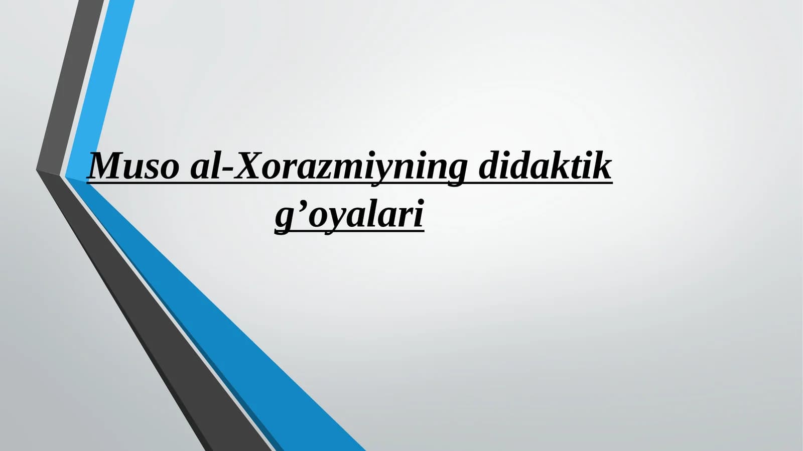 Muso al-Xorazmiyning didaktik g’oyalari