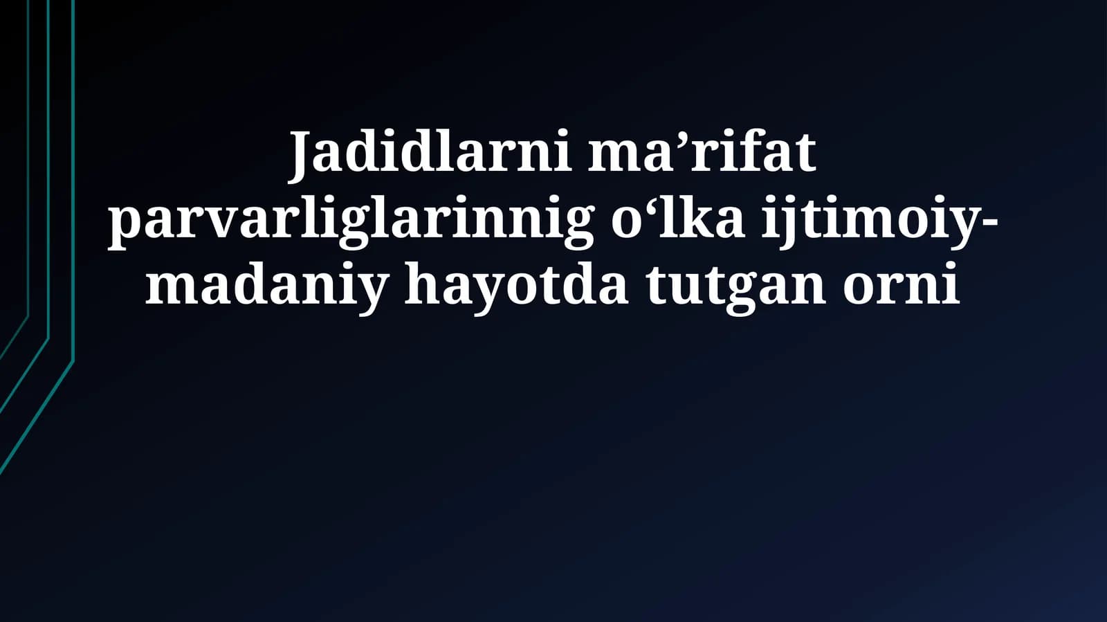 Jadidlarni maʼrifat parvarliglarinnig oʻlka ijtimoiy-madaniy hayotda tutgan orni