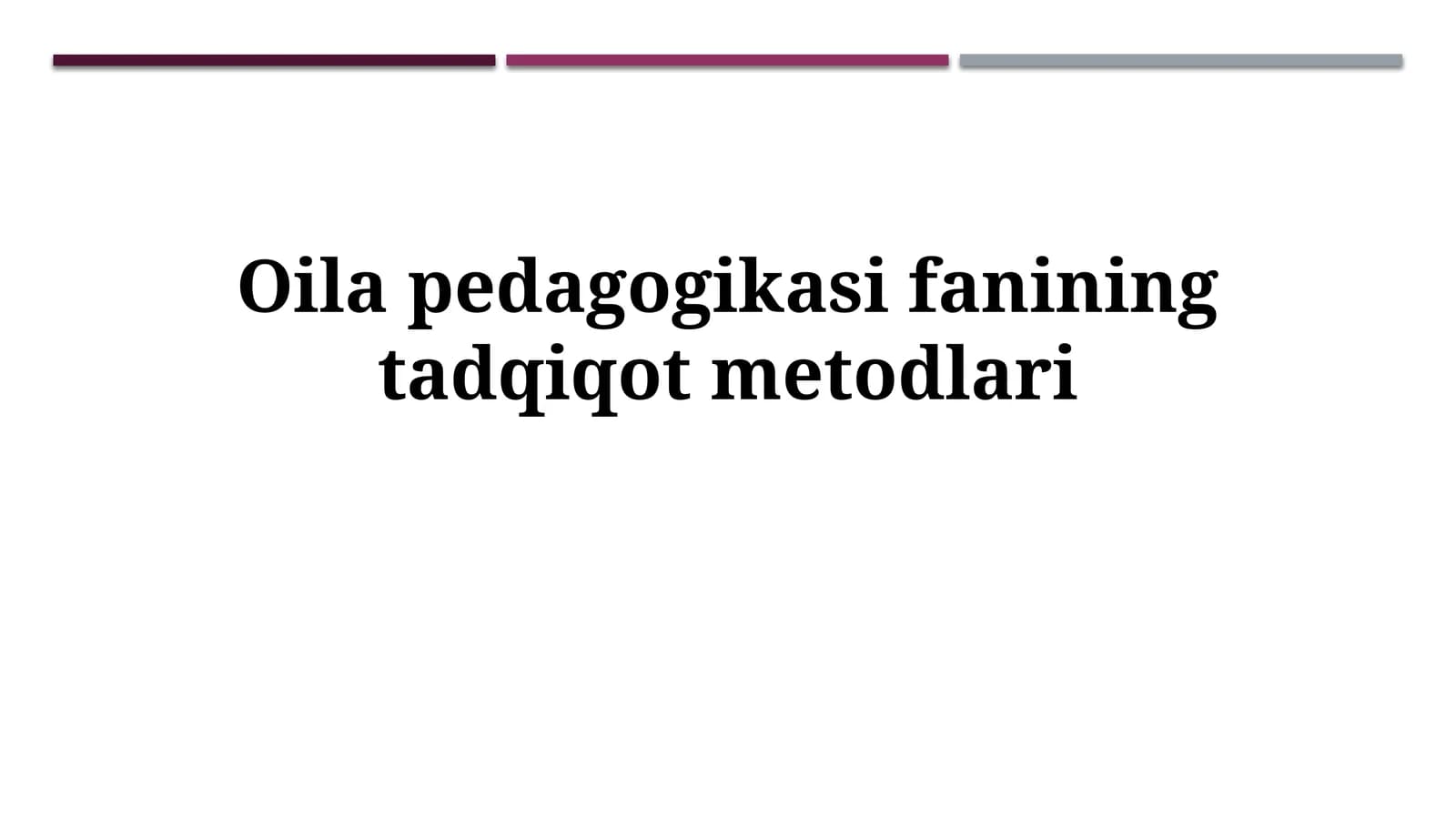 Oila pedagogikasi fanining tadqiqot metodlari