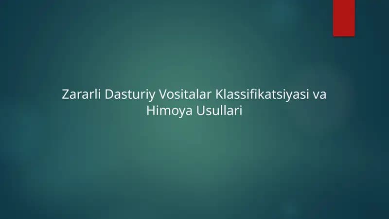 Zararli dasturiy vositalar klassifikatsiyasi va himoya usullari