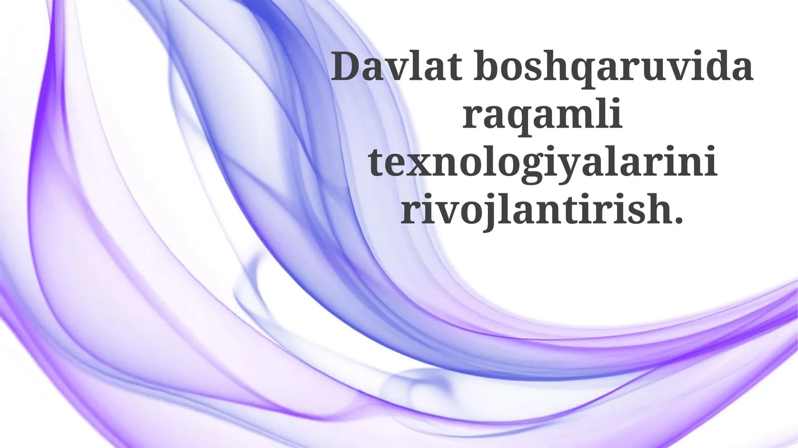 Davlat boshqaruvida raqamli texnologiyalarni rivojlantirish