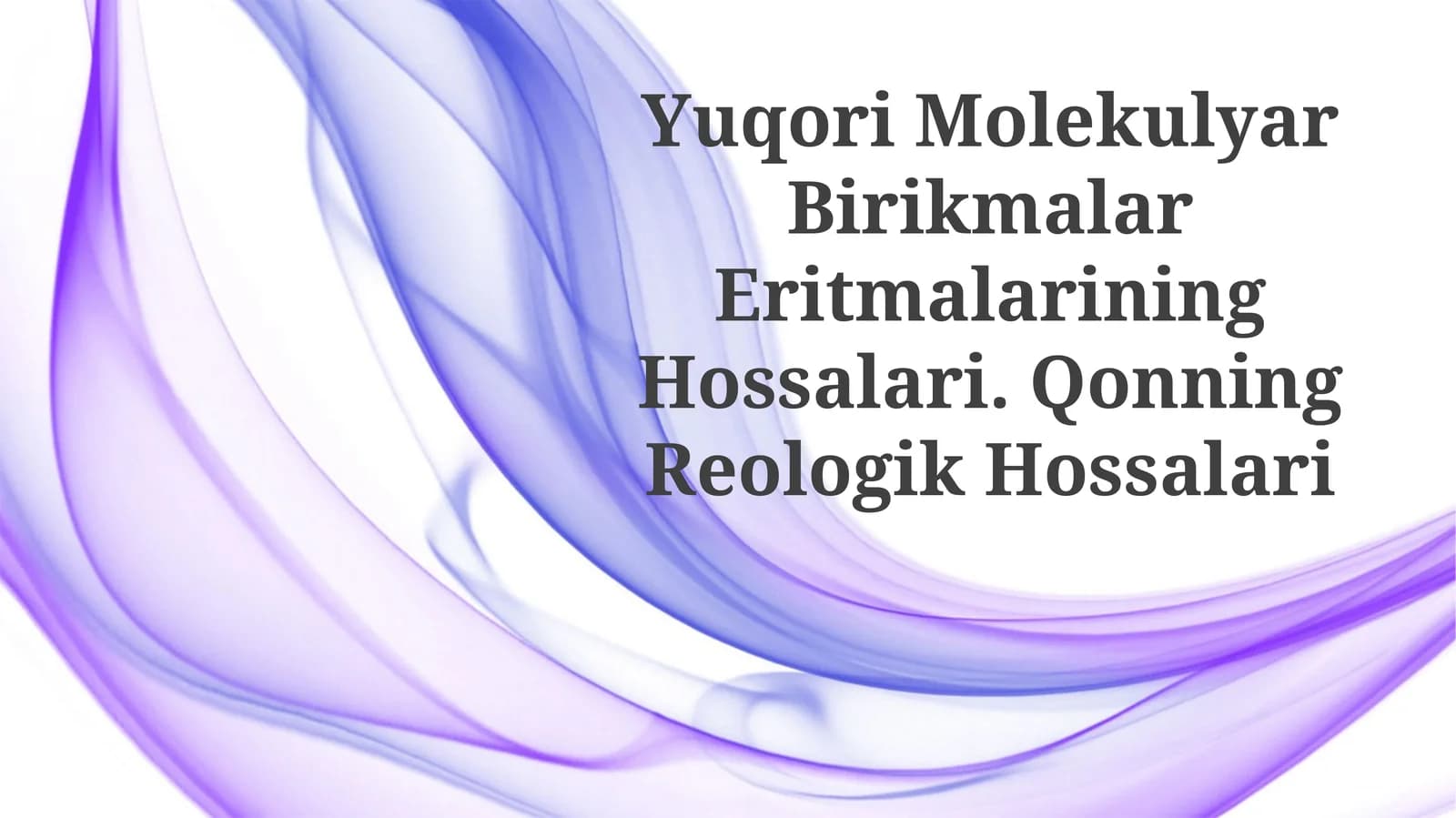 Yuqоri Mоlekulyar Birikmаlаr Eritmаlаrining Hоssаlаri