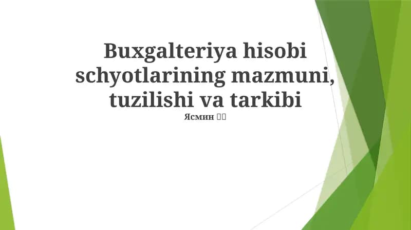 Buxgalteriya hisobi schyotlarining mazmuni, tuzilishi va tarkibi