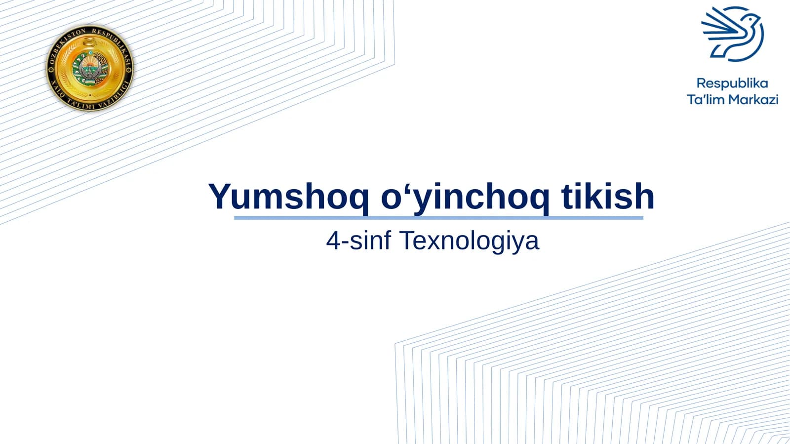 4-sinf Texnologiya fanidan Yumshoq o'yinchoq tikish mavzusida dars ishlanma
