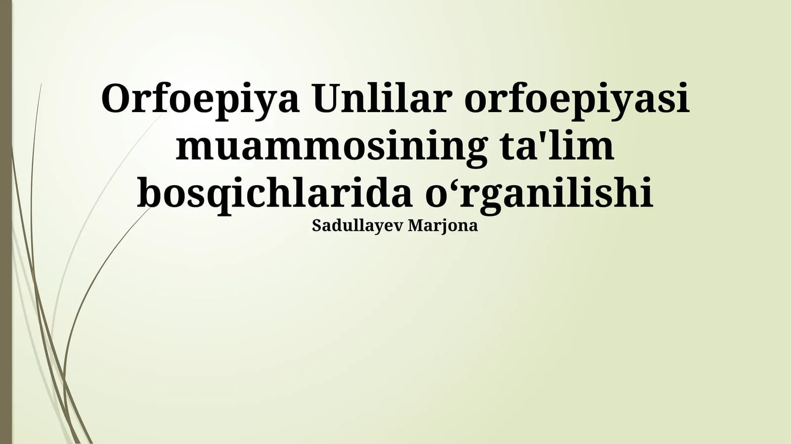 Orfoepiya Unlilar orfoepiyasi muammosining ta'lim bosqichlarida oʻrganilishi