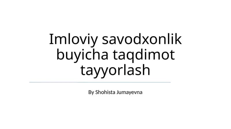 Imloviy savodxonlik buyicha taqdimot tayyorlash