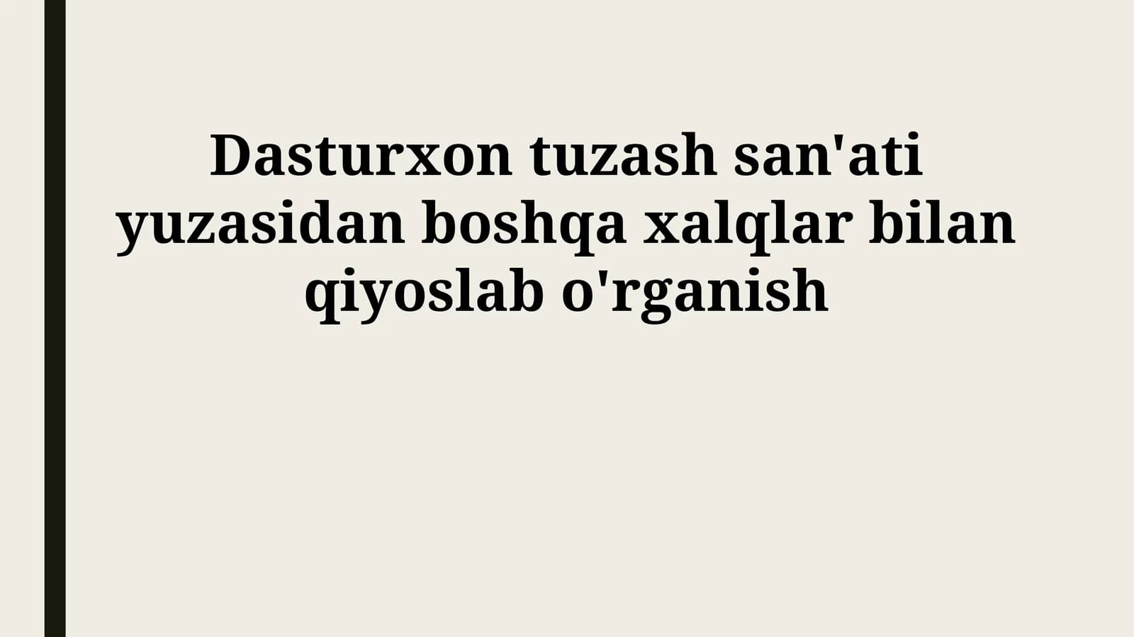 Dasturxon tuzash san'ati yuzasidan boshqa xalqlar bilan qiyoslab o'rganish