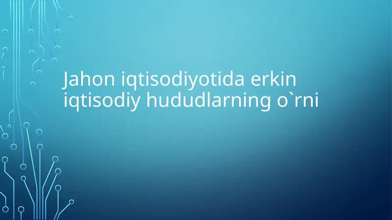Jahon iqtisodiyotida erkin iqtisodiy hududlarning o`rni
