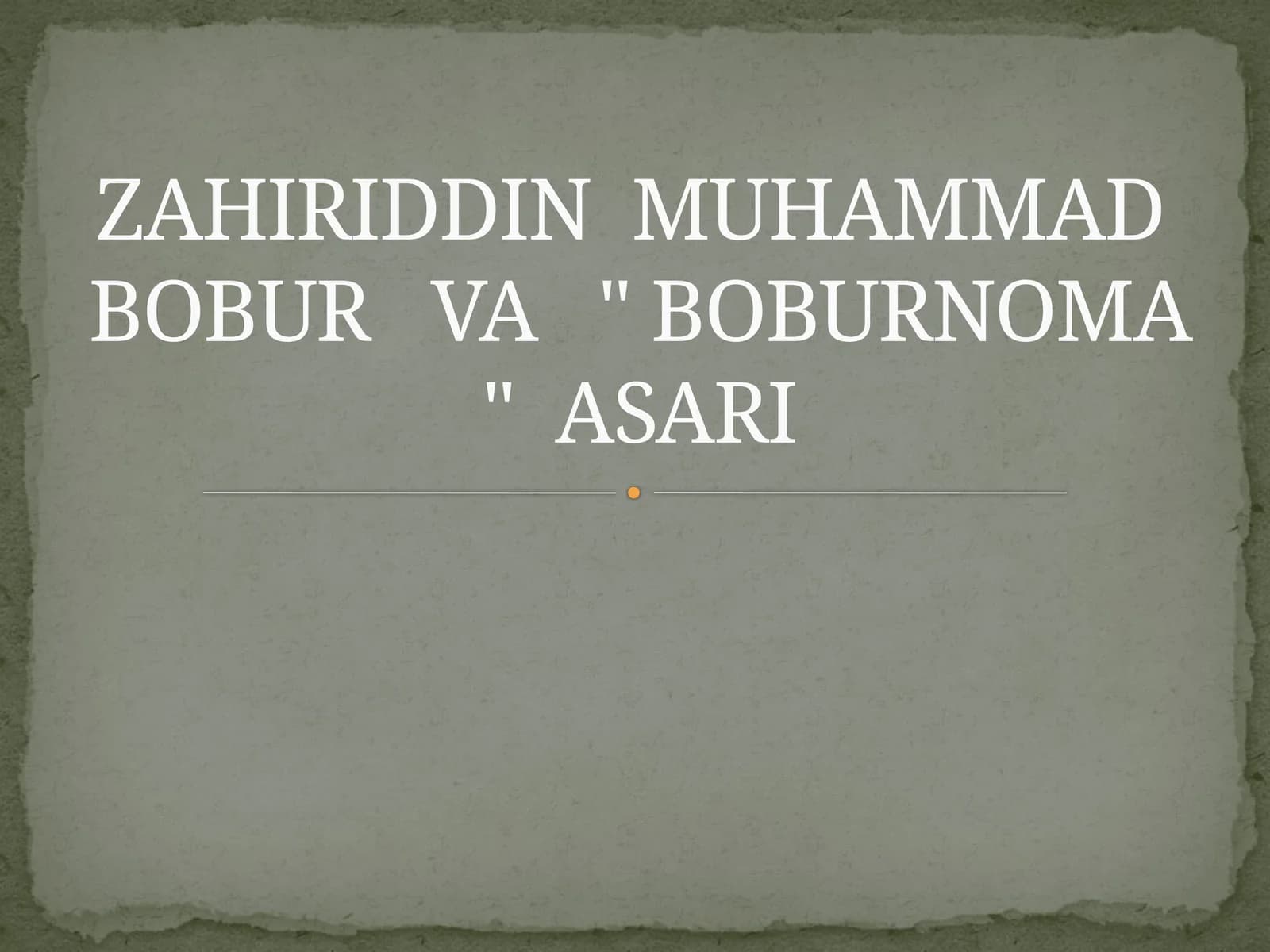 ZAHIRIDDIN MUHAMMAD BOBUR VA " BOBURNOMA " ASARI