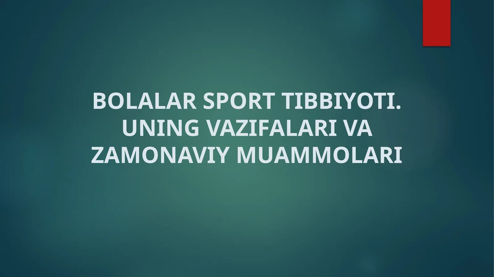 BOLALAR SPORT TIBBIYOTI. UNING VAZIFALARI VA ZAMONAVIY MUAMMOLARI
