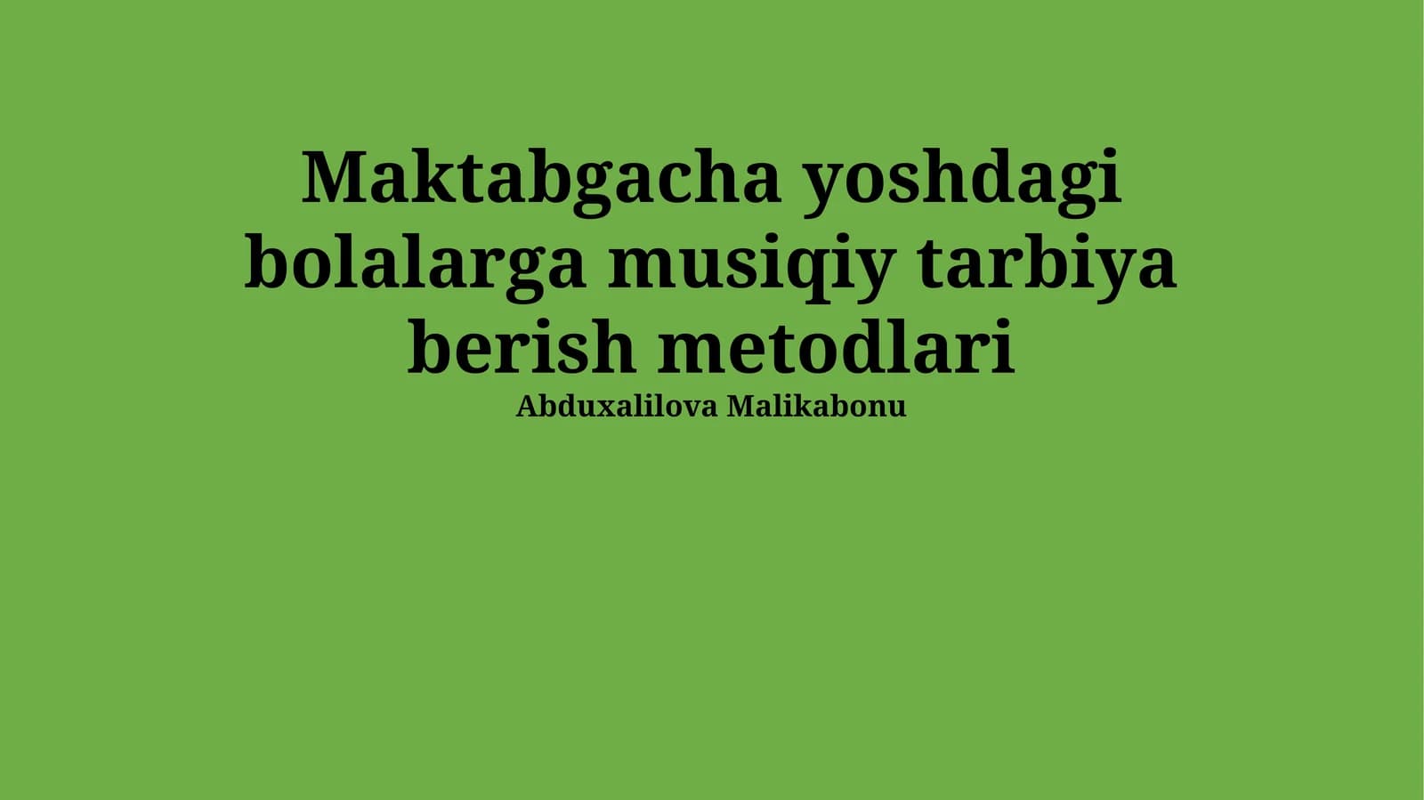 Maktabgacha yoshdagi bolalarga musiqiy tarbiya berish metodlari