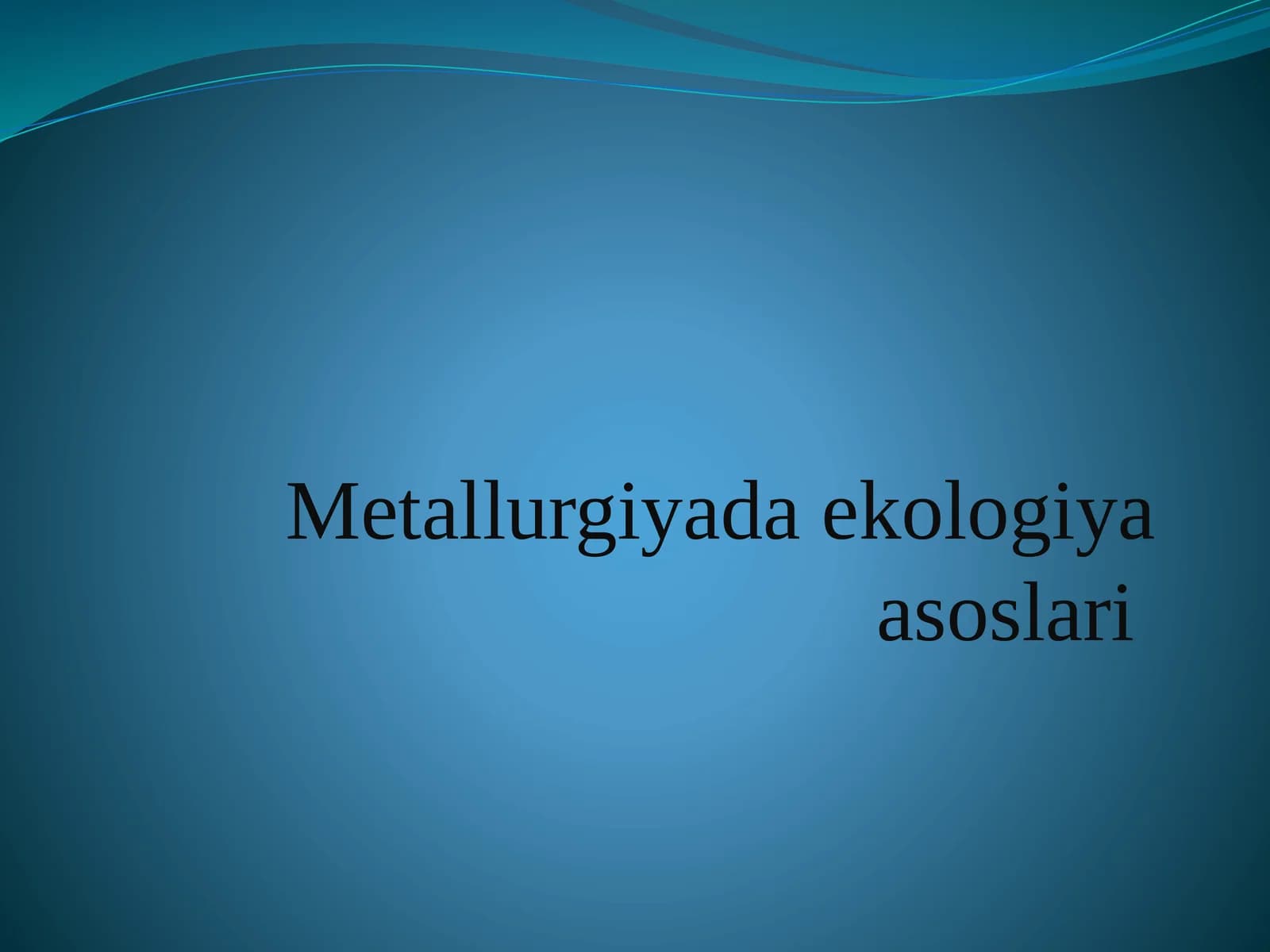 Metallurgiyada ekologiya asoslari