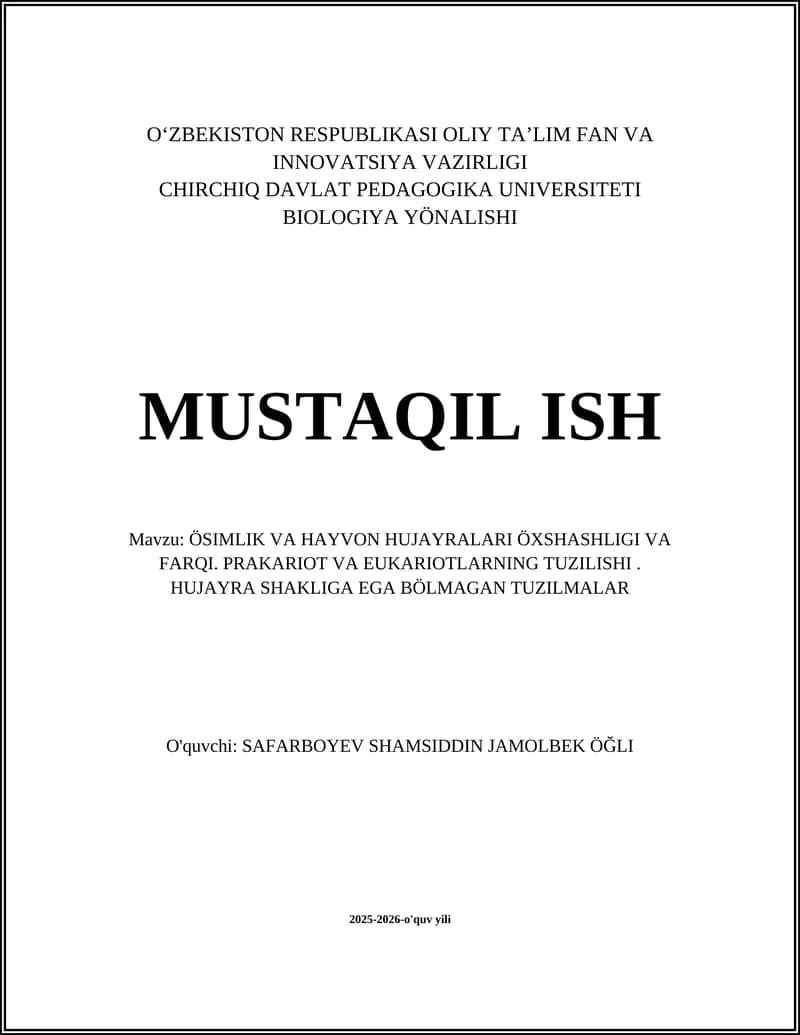 ÖSIMLIK VA HAYVON HUJAYRALARI ÖXSHASHLIGI VA FARQI. PRAKARIOT VA EUKARIOTLARNING TUZILISHI. HUJAYRA SHAKLIGA EGA BÖLMAGAN TUZILMALAR