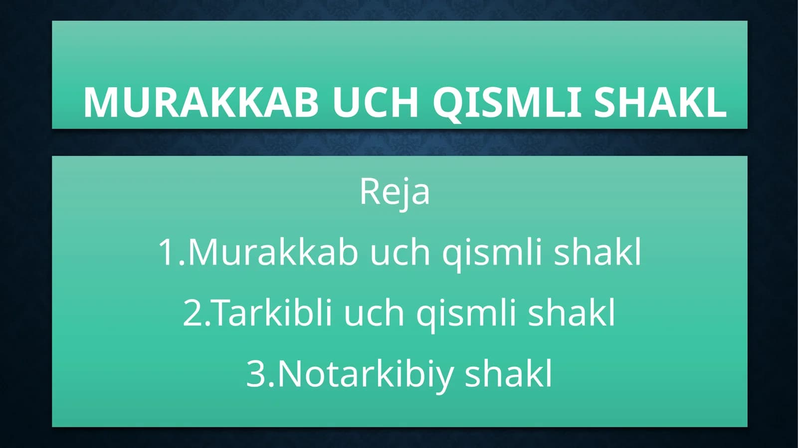 MURAKKAB UCH QISMLI SHAKL