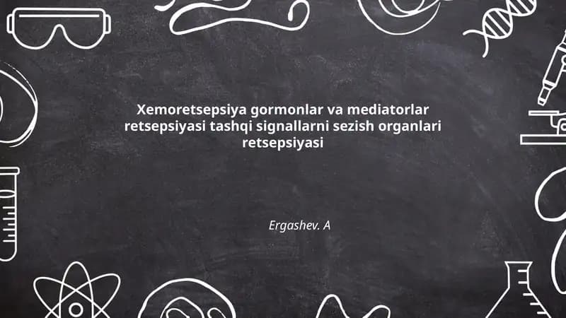 Xemoretsepsiya gormonlar va mediatorlar retsepsiyasi tashqi signallarni sezish organlari retsepsiyasi