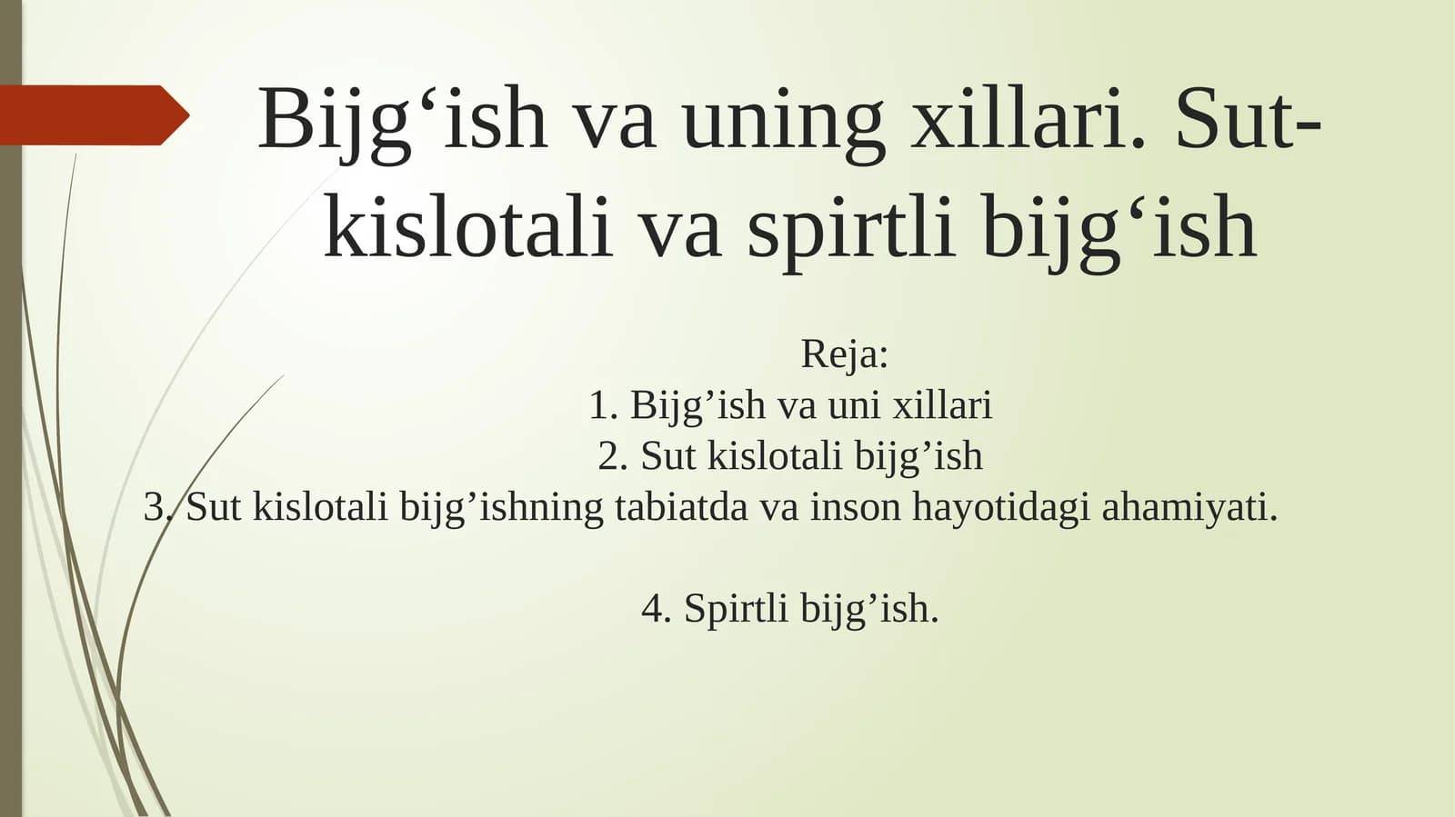 Bijg‘ish va uning xillari. Sut-kislotali spirtli bijg‘ish