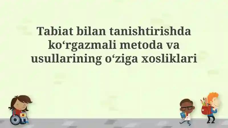 Tabiatni tanishtirishda vizual usullar
