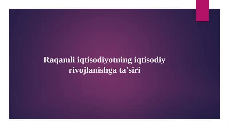Raqamli iqtisodiyotning iqtisodiy rivojlanishga ta'siri