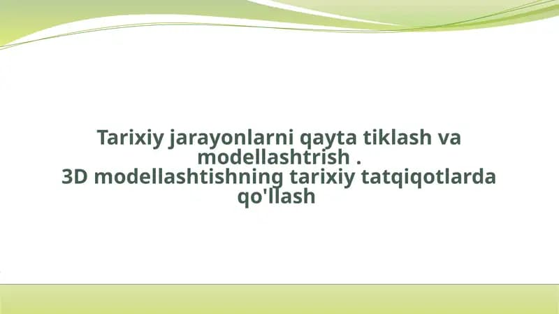 Tarixiy jarayonlarni qayta tiklash va modellashtirish