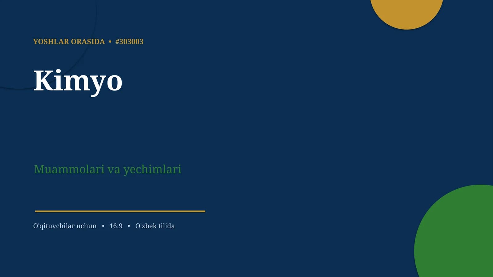 Yoshlar Orasida • #303003 - Kimyo Muammolari va Yechimlari