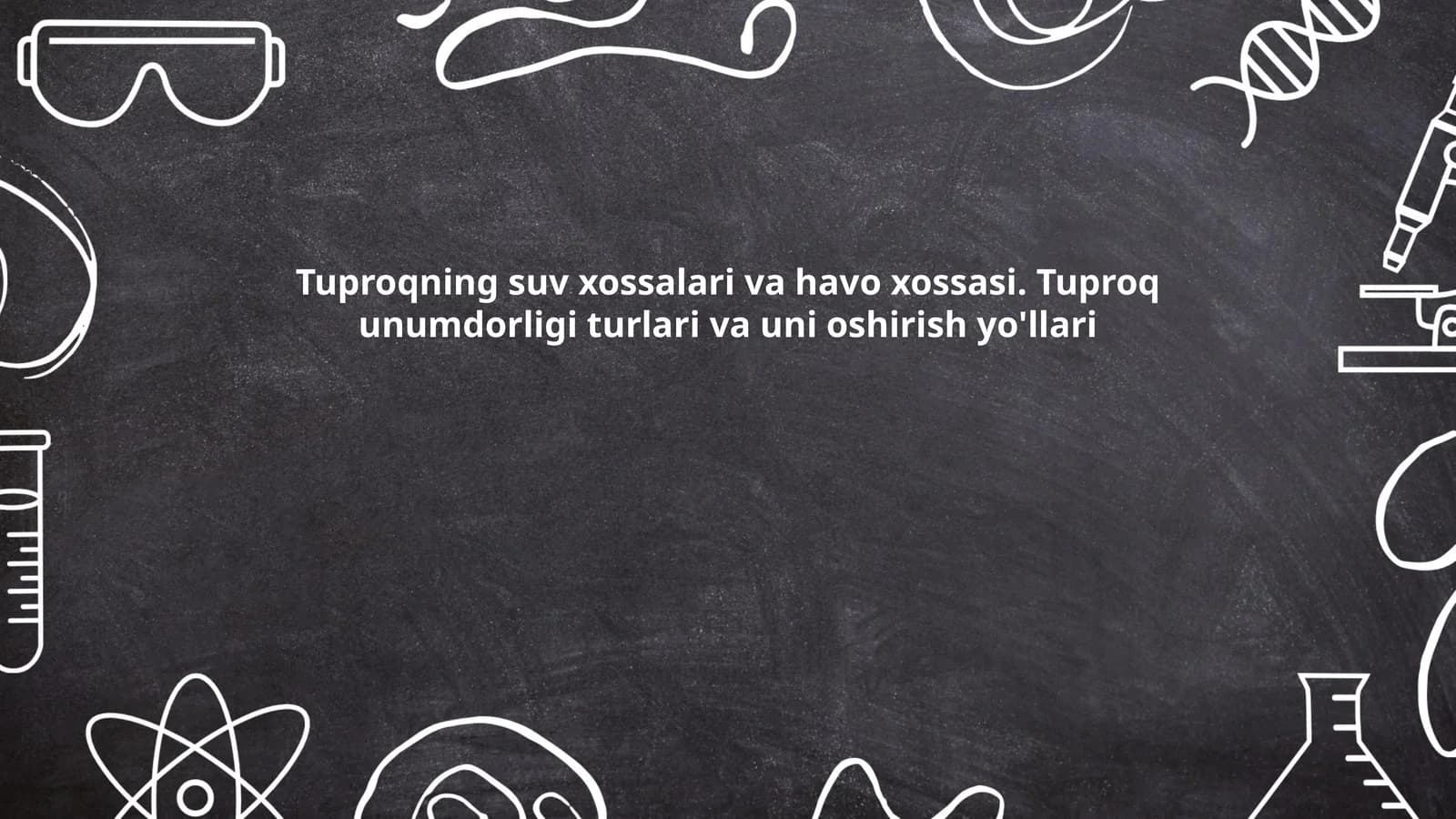 Tuproqning suv xossalari va havo xossasi. Tuproq unumdorligi turlari va uni oshirish yo'llari