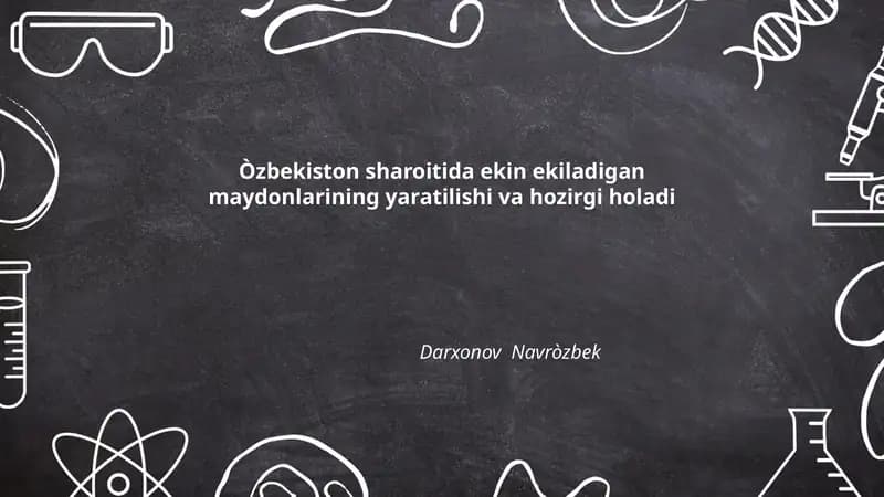 O'zbekiston sharoitida ekin ekiladigan maydonlarining yaratilishi va hozirgi holadi