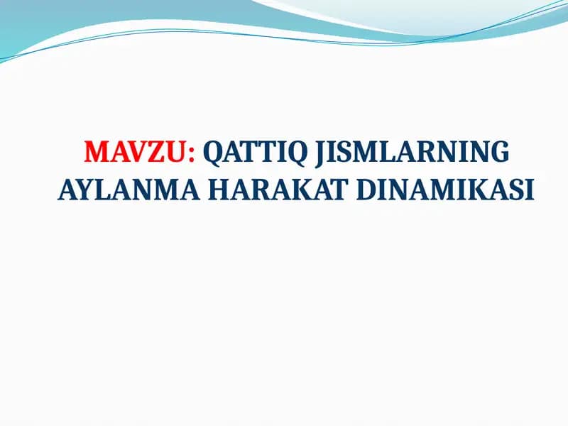 QATTIQ JISMLARNING AYLANMA HARAKAT DINAMIKASI