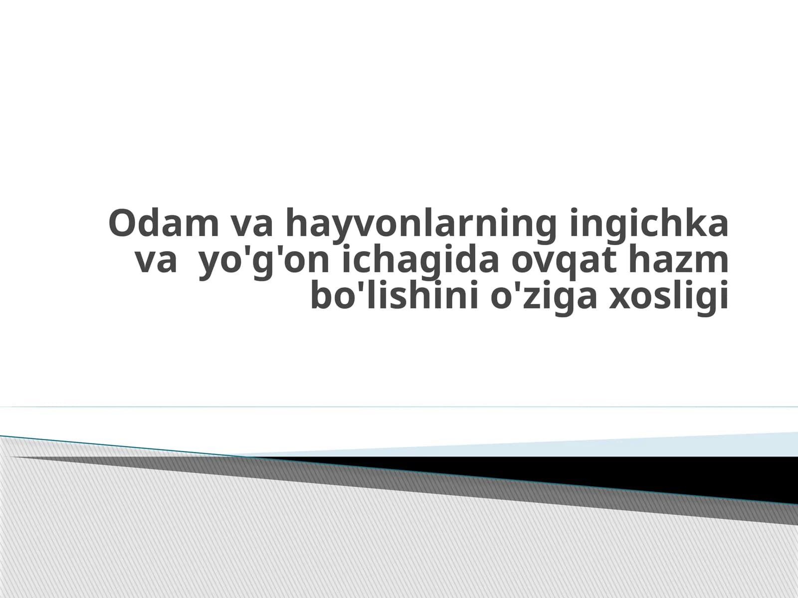 Odam va hayvonlarning ingichka va  yo'g'on ichagida ovqat hazm bo'lishini o'ziga xosligi