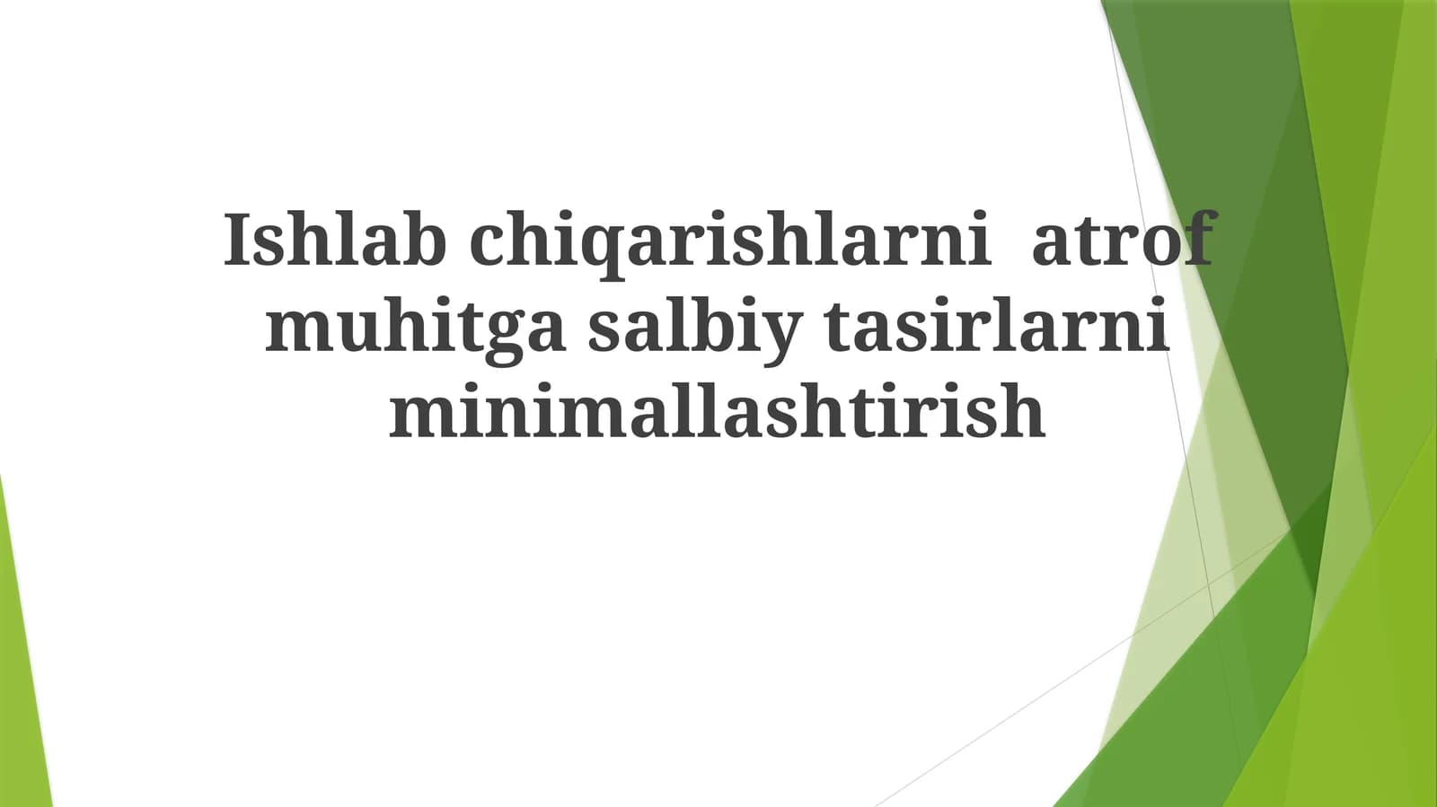 Ishlabchiqarishlar niatrof muhitga salbiy tasirlarni minimallashtirish